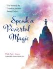 Speak a Powerful Magic: Ten Years of the Traveling Stanzas Poetry Project By Naomi Shihab Nye (Foreword by), Wick Poetry Center Cover Image