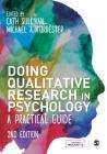 Doing Qualitative Research in Psychology: A Practical Guide By Cath Sullivan (Editor), Michael Forrester (Editor) Cover Image