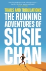 Trails and Tribulations: The Running Adventures of Susie Chan Cover Image