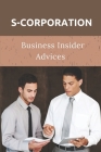 S-Corporation: Business Insider Advices: Health Insurance By Lori Slye Cover Image