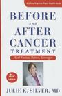 Before and After Cancer Treatment: Heal Faster, Better, Stronger (Johns Hopkins Press Health Books) By Julie K. Silver Cover Image