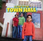 A Trip to the Town Hall (Powerkids Readers: My Community) Cover Image