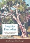 Happily Ever After: A Guide to the Best Aged Care for the People You Love Cover Image