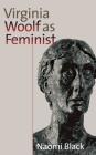 Virginia Woolf as Feminist By Naomi Black Cover Image
