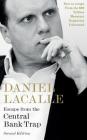Escape from the Central Bank Trap: How to Escape From the $20 Trillion Monetary Expansion Unharmed By Daniel Lacalle Cover Image