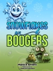SNOWFLAKES and BOOGERS By Mark G. Wright Cover Image