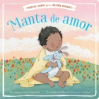Manta de amor (Blanket of Love) (New Books for Newborns) By Alyssa Satin Capucilli, Brooke Boynton-Hughes (Illustrator), Alexis Romay (Translated by) Cover Image