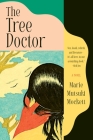 The Tree Doctor: A Novel By Marie Mutsuki Mockett Cover Image