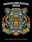 Everyone Loves Coloring Animals: Stress Relieving Animal Designs Cover Image