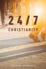 24/7 Christianity By Michael Apichella Cover Image