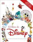 El Libro de Disney: Una Historia Ilustrada del Mundo de Disney By DK Cover Image