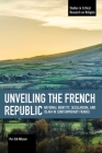 Unveiling the French Republic: National Identity, Secularism, and Islam in Contemporary France (Studies in Critical Research on Religion #7) Cover Image