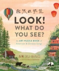 Look! What Do You See?: An Art Puzzle Book of American and Chinese Songs Cover Image