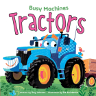 Tractors (Busy Machines) By Amy Johnson, Ela Smietanka (Illustrator) Cover Image