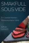 Smakfull Sous Vide: En Upptäcktsresa i Mästerkockens Värld Cover Image