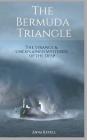 The BERMUDA TRIANGLE: The Strange & Unexplained Mysteries of the Deep By Anna Revell Cover Image