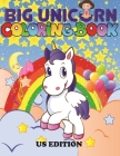 The Big Unicorn Coloring Book: Jumbo Unicorn Coloring Book for Kids, Girls & Toddlers Ages 1, 2, 3, 4, 5, 6, 7, 8 ! US Edition Cover Image