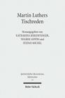 Martin Luthers Tischreden: Neuansatze Der Forschung (Spatmittelalter #71) By Katharina Barenfanger (Editor), Volker Leppin (Editor), Stefan Michel (Editor) Cover Image