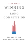 Winning the Long Competition: The Key to the Next American Century Cover Image