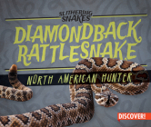 Diamondback Rattlesnake: North American Hunter (Slithering Snakes) By Natalie K. Humphrey Cover Image