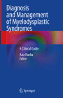 Diagnosis and Management of Myelodysplastic Syndromes: A Clinical Guide Cover Image