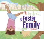 My Life with a Foster Family By Mari Schuh, Alice Larsson (Illustrator) Cover Image