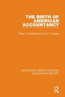 The Birth of American Accountancy By Peter L. McMickle, Paul H. Jensen Cover Image