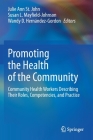 Promoting the Health of the Community: Community Health Workers Describing Their Roles, Competencies, and Practice By Julie Ann St John (Editor), Susan L. Mayfield-Johnson (Editor), Wandy D. Hernández-Gordon (Editor) Cover Image