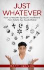 Just Whatever: How to Help the By Matt Nelson, Thomas Cardinal Collins (Foreword by) Cover Image