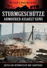 Sturmgeschütze - Amoured Assault Guns By Bob Carruthers (Editor), Bob Carruthers (Introduction by) Cover Image