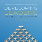 Developing Leaders by Executive Coaching Lib/E: Practice and Evidence Cover Image