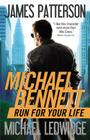 Run for Your Life (A Michael Bennett Thriller #2) By James Patterson, Michael Ledwidge Cover Image