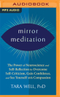 Mirror Meditation: The Power of Neuroscience and Self-Reflection to Overcome Self-Criticism, Gain Confidence, and See Yourself with Compa Cover Image