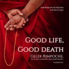 Good Life, Good Death Lib/E By Gehlek Rimpoche, Dalai Lama (Foreword by), Gini Alhadeff (Contribution by) Cover Image