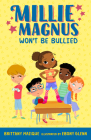 Millie Magnus Won't Be Bullied (Millie Magnus Chapter Books #1) By Brittany Mazique, Ebony Glenn (Illustrator) Cover Image