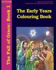 The Early Years Colouring Book (Full of Grace #1) By Lamb Books (Editor), Lamb Books Cover Image