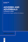 Adverbs and Adverbials: Categorial Issues (Trends in Linguistics. Studies and Monographs [Tilsm] #371) By Olivier Duplâtre (Editor), Pierre-Yves Modicom (Editor) Cover Image