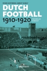 Four Histories about Early Dutch Football, 1910-1920: Constructing Discourses Cover Image