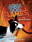 Aqua Dog Flames By Lisa Van Der Wielen, Alison Mutton (Illustrator) Cover Image