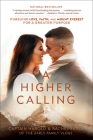 A Higher Calling: Pursuing Love, Faith, and Mount Everest for a Greater Purpose By Harold Earls, IV, Rachel Earls Cover Image