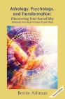 Astrology, Psychology, and Transformation: Discovering Your Sacred Sky By Bernie Ashman Cover Image