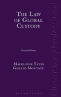 The Law of Global Custody: Legal Risk Management in Securities Investment and Collateral (Fourth Edition) Cover Image