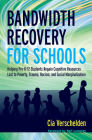 Bandwidth Recovery for Schools: Helping Pre-K-12 Students Regain Cognitive Resources Lost to Poverty, Trauma, Racism, and Social Marginalization Cover Image