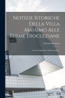 Notizie Istoriche Della Villa Massimo Alle Terme Diocleziane: Con Un'appendice Di Documenti... By Vittorio Massimo Cover Image
