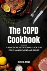 The COPD Cookbook: A Practical Nutritional Guide for COPD Management and Relief Cover Image