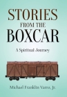 Stories From The Boxcar: A Spiritual Journey Cover Image