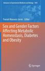 Sex and Gender Factors Affecting Metabolic Homeostasis, Diabetes and Obesity (Advances in Experimental Medicine and Biology #1043) By Franck Mauvais-Jarvis (Editor) Cover Image