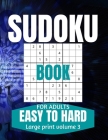 Sudoku Book For Adults Easy To Hard: Large Print Sudoku Puzzle Books For Seniors To Improve Memory Vol 3 By This Design Cover Image
