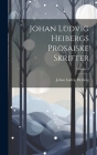 Johan Ludvig Heibergs Prosaiske Skrifter; Volume 3 Cover Image