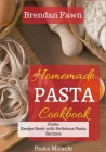 Homemade Pasta Cookbook: Pasta Recipe Book with Delicious Pasta Recipes Cover Image